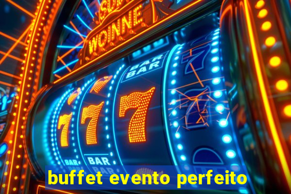 buffet evento perfeito